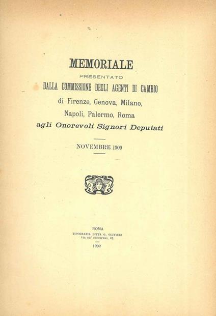 Memoriale presentato dalla commissione degli agenti di cambio di Firenze, Genova, Milano, Napoli, Palermo, Roma agli onorevoli Signori deputati. Nov 1909 - copertina