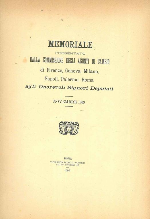 Memoriale presentato dalla commissione degli agenti di cambio di Firenze, Genova, Milano, Napoli, Palermo, Roma agli onorevoli Signori deputati. Nov 1909 - copertina
