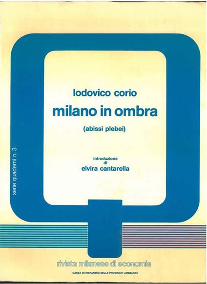 Milano in ombra (abissi plebei) Introduzione di E. Cantarella - Lodovico Corio - copertina