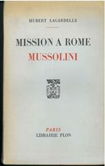 Mission a Rome. Mussolini