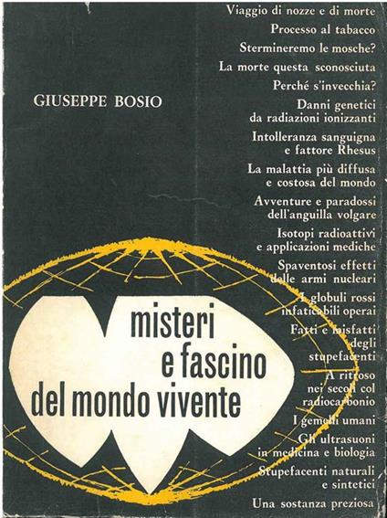 Misteri e fascino del mondo vivente. Seconda edizione - Giacomo Bosio - copertina