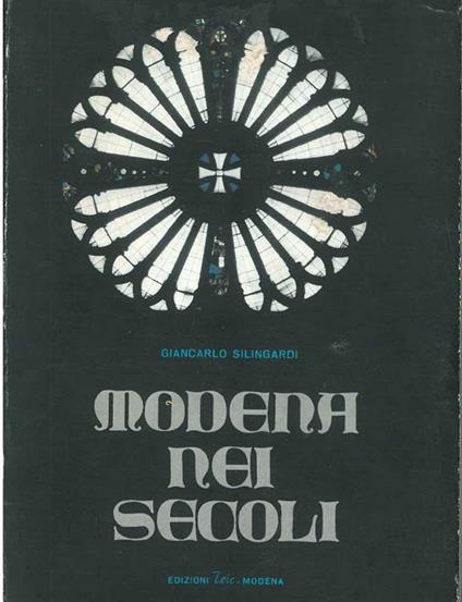 Modena nei secoli - Giancarlo Silingardi - copertina