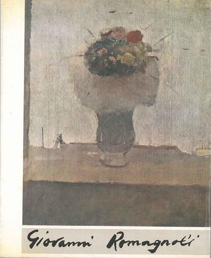 Mostra monografica di Giovanni Romagnoli. Catalogo - Stefano Bottari - copertina