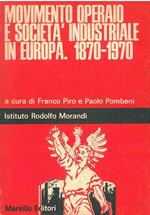 Movimento operaio e società industriale in Europa. 1870-1970