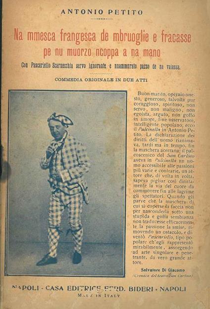 Na mmesca frangesca de mbruoglie e fracasse pe nu muorzo ncoppa a na mano. Con Pascariello Scarnecchia servo ignorante e nnammurato pazzo de na vaiassa. Commedia originale in due atti - Antonio Petito - copertina