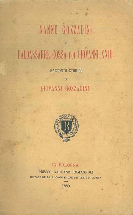 Nanne Gozzadini e Baldassarre Cossa poi Giovanni XXIII. Racconto storico - Giovanni Gozzadini - copertina