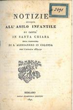 Notizie intorno all'asilo infantile di carità in Santa Chiara nella parrocchia di S. Alessandro in colonna per l'annata 1839-1840