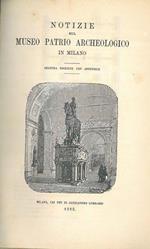 Notizie sul museo patrio archeologico in Milano. Seconda edizione con appendice