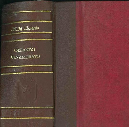 Orlando innamorato di M. Matteo Boiardo rifatto da Francesco Berni - Matteo Boiardo - copertina