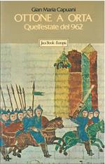 Ottone a Orta. Quell'estate del 962