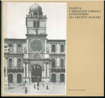 Padova. L'immagine urbana attraverso gli archivi Alinari. Oratorio di San Rocco - copertina