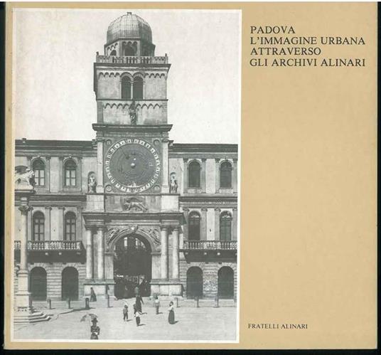Padova. L'immagine urbana attraverso gli archivi Alinari. Oratorio di San Rocco - copertina