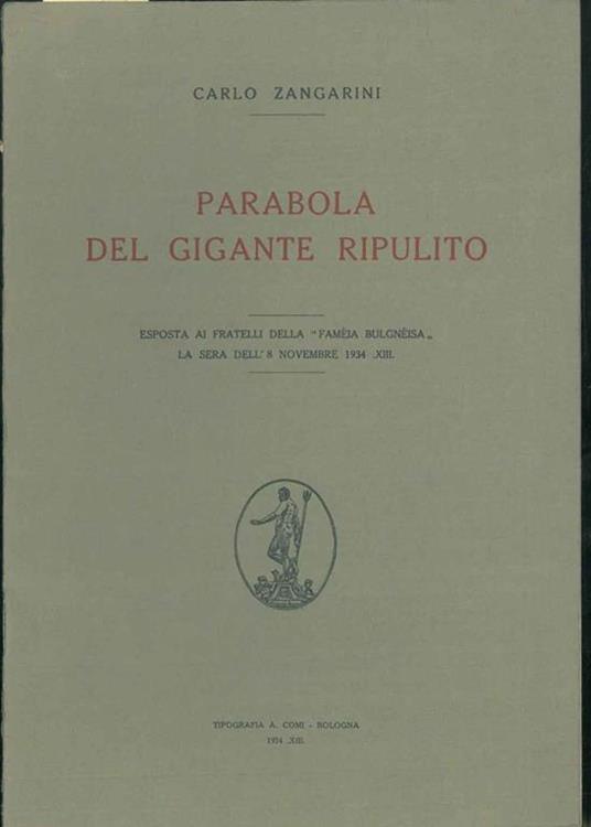 Parabola del gigante ripulito. Esposta ai fratelli della "Famèia Bulgnèisa" la sera dell'8 novembre 1934 - Carlo Zangarini - copertina