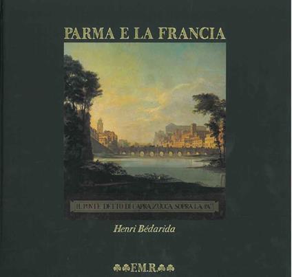 Parma e la Francia dal 1748 al 1789. A cura di A. Calzolari e A. Macchi, ricerca iconografica di M. Dall'Acqua, introduzione di G. Cusatelli - Henri Bedarida - copertina