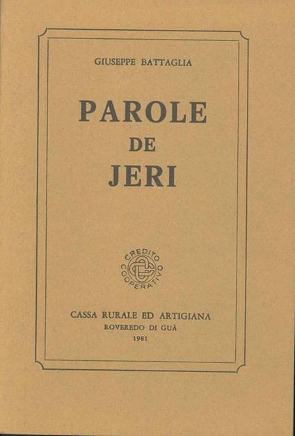 Parole de jeri. A cura della Cassa Rurale ed Artigiana di Roveredo di Guà - Giuseppe Battaglia - copertina