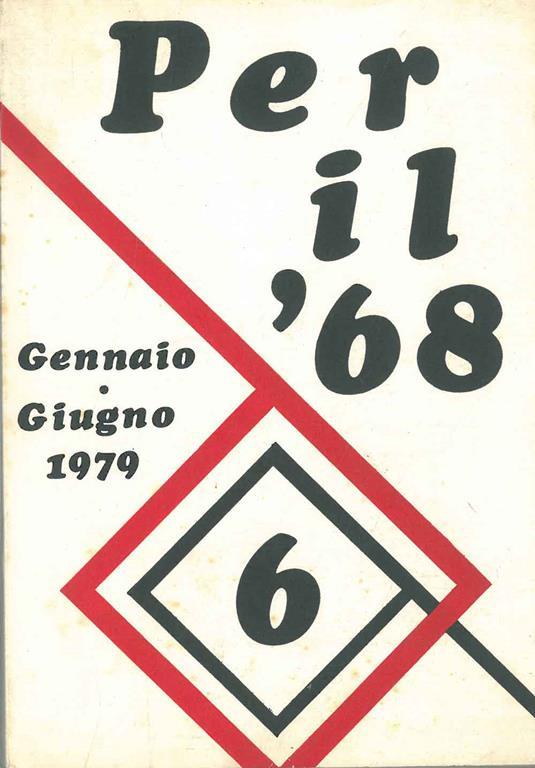 Per il '68. Gennaio-giugno 1979, Anno IV, n. 6, riv. semestrale - copertina