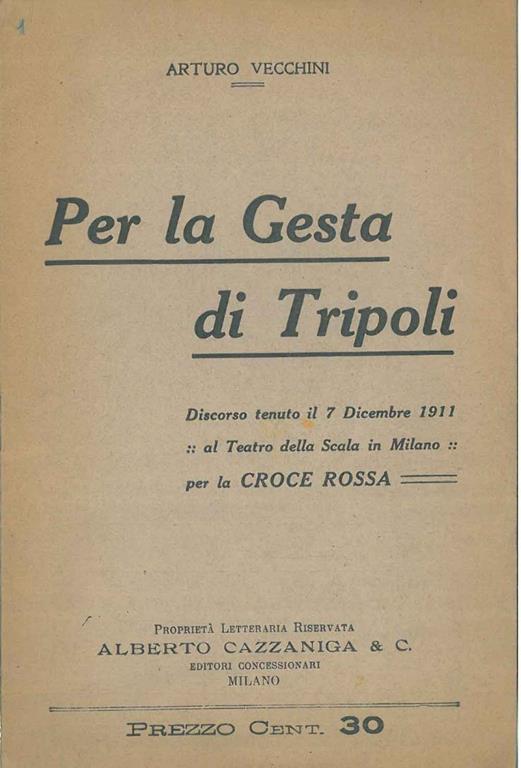 Per la Gesta di Tripoli. Discorso tenuto il 7 dicembre 1911 per la Croce Rossa - Arturo Vecchini - copertina