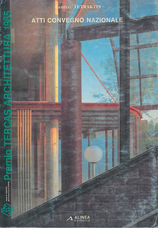 Premio Tercas Architettura 1985. Atti del convegno nazionale: "La città come progetto continuo". Teramo, novembre 1985 - copertina