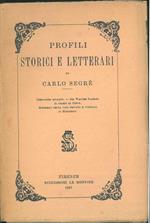 Profili storici e letterari di Carlo Segré. Cervantes soldato Sir Walter Relegh Il diario di Pepys Rousseau nella vita privata e pubblica