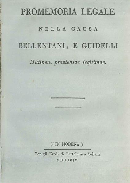 Promemoria legale nella causa Bellentani, e Guidelli mutinen. praetensae legitimae - copertina