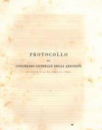 Protocollo del congresso generale degli azionisti in Venezia il 30 luglio 1840. Società per L' I. R. Privilegiata Strada Ferdinandea Lombardo Veneta