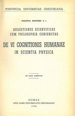 Quaestiones scientificae cum philosophia coniunctae. De vi cognitionis humanae in scientia physica