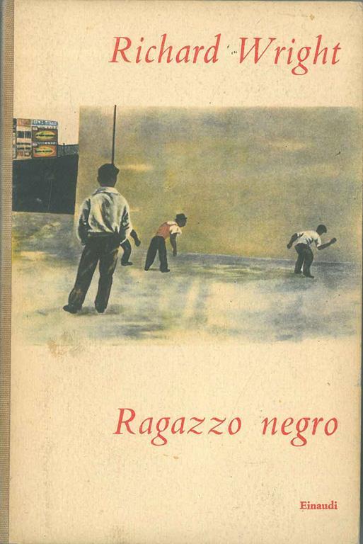 Ragazzo negro Traduzione di B. Fonzi - Richard Wright - copertina