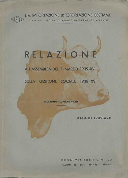Relazione all'assemblea del 7 marzo 1939-XVII sulla gestione sociale 1938-XVI. Relazioni tecniche varie - copertina