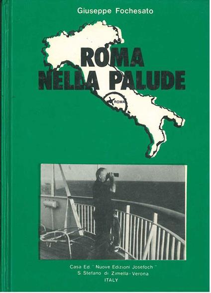 Roma nella palude. Cronistoria - Giuseppe Fochesato - copertina
