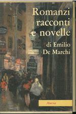 Romanzi racconti e novelle. Il Signor dottorino, due anime in un corpo, redivivo, col fuoco non si scherza, racconti e novelle. Milanin Milanon A cura di E. Guicciardi