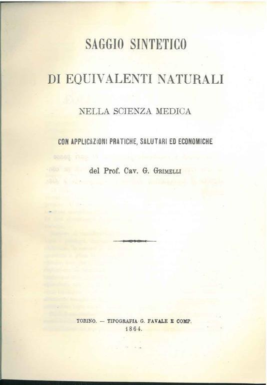 Saggio sintetico di equivalenti naturali nella scienza medica con applicazioni pratiche, salutari ed economiche - G. Grimelli - copertina