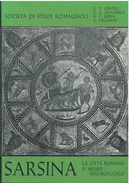 Sarsina. La città romana, il museo archeologico - Gino Vinicio Gentili - copertina