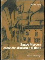 Sasso Marconi. Cronache di allora e di dopo
