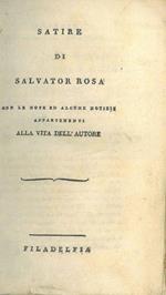 Satire di Salvator Rosa con le note ed alcune notizie appartenenti alla vita dell'autore