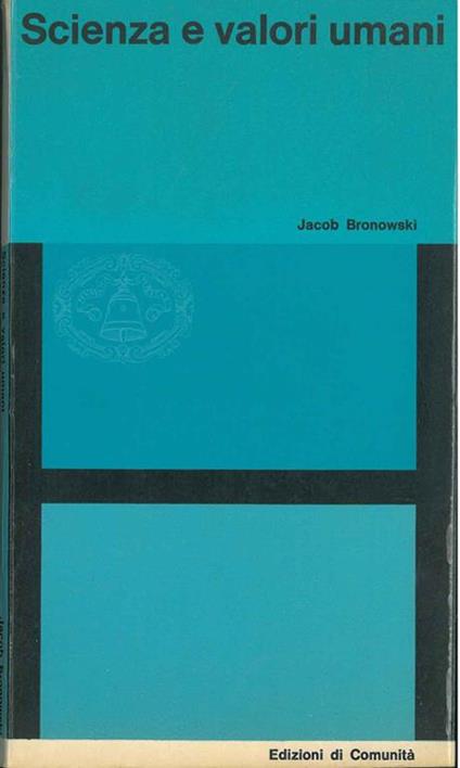 Scienza e valori umani - Jacob Bronowski - copertina
