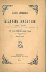 Scritti letterari di Giacomo Leopardi ordinati e riveduti sugli autografi e sulle stampe corrette dall'autore A cura di G. Mestica