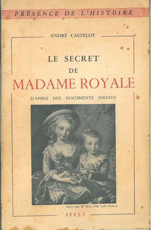 secret de Madame Royale d'apres des documents inedits - Jan Mara - copertina
