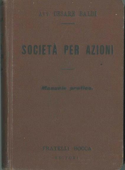 Società per azioni. Manuale pratico - Cesare Baldi - copertina