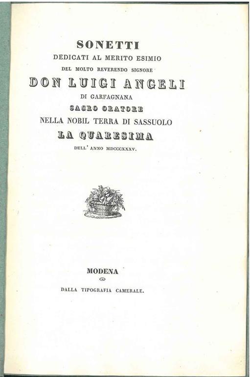 Sonetti dedicati al merito esimio del molto reverendo signore Don Luigi Angeli di Garfagnana sacro oratore nella nobil terra di Sassuolo la quaresima dell'anno 1835 - copertina