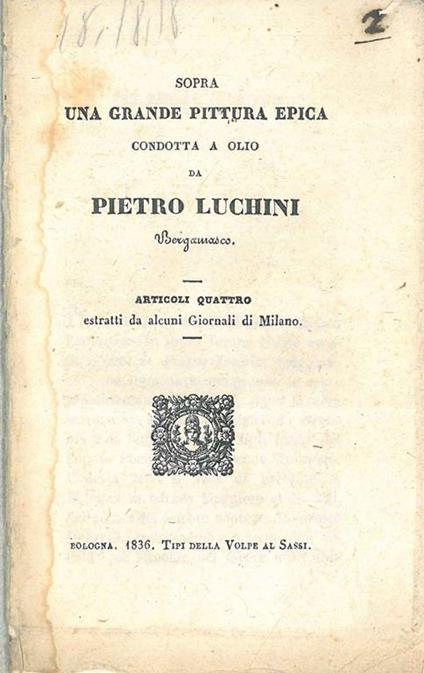Sopra una grande pittura epica condotta a olio da Pietro Lucchini bergamasco. Articoli quattro estratti da alcuni Giornali di Milano - copertina