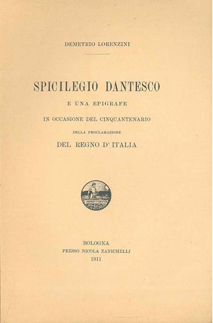 Spicilegio dantesco e una epigrafe in occasione del cinquantenario della proclamazione del Regno d'Italia - Demetrio Lorenzini - copertina