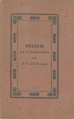 Statuti per la congregazione della B. V. delle Benedizioni canonicamente eretta nella Chiesa di S. Donato di Bologna con decreto arcivescovile 4 marzo 1835 esistente in archvio