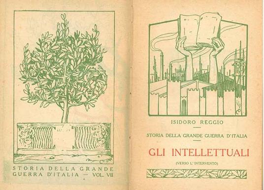 Storia della grande guerra d'Italia. Vol. VII: Gli intellettuali (verso l'intervento) - Isidoro Reggio - copertina