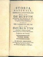 Storia naturale generale e particolare del Signor Buffon. Vol XXXI: Tav. delle materie contenute ne' 30 vol. di questa storia naturale. Inoltre: Tavola Alfabetica degli animali quadrupedi e loro concordanza in varie lingue