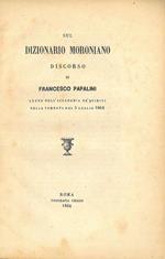 Sul dizionario moroniano. Discorso di Francesco Papalini letto nell'Accademia de' Quiriti nella tornata del 5 luglio 1864