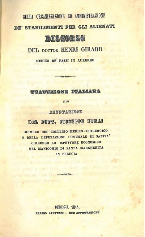 Sulla organizzazione ed amministrazione de' stabilimenti per gli alienati. Discorso del dottor Henri Girard medico de' pazzi in Auxerre. Traduzione italiana con annotazioni del dott. Giuseppe Zurli - Henri Girard - copertina