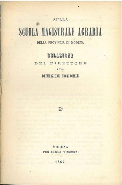 Sulla scuola magistrale agraria della provincia di Modena. Relazione del direttore alla deputazione provinciale - copertina