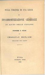 Sulla urgenza di una legge di disammortizzazione generale in aiuto delle finanze. Pensieri e studi