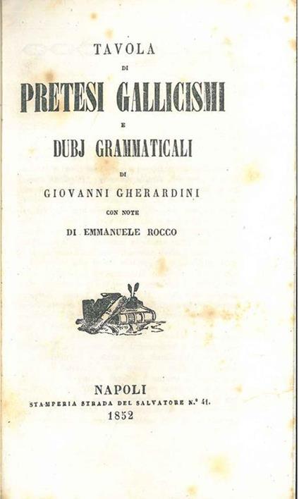 Tavola di pretesi gallicismi e dubj grammaticali di Giovanni Gherardini con note di Emanuele Rocco - Giovanni Gherardini - copertina