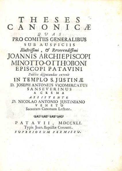 Theses canonicae quas pro comitiis generalibus sub auspiciis Joannis Minotto-Otthoboni episcopi Patavini exponit in templo S. Justinae Vicomercatus Sanseverinus ... - copertina